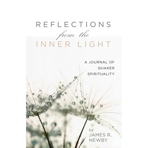 Reflections from the Inner Light: A Journal of Quaker Spirituality - Paperback