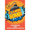 It's A Word Bomb!: Crossword and Word Search Puzzles - Paperback