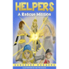 Helpers: A Rescue Mission - Hardcover
