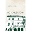 No Noble Escape - Paperback