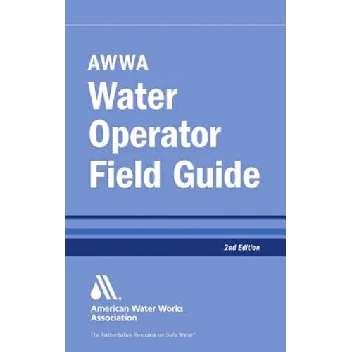 Awwa Water Operator Field Guide, Second Edition - Paperback
