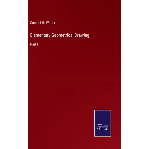 Elementary Geometrical Drawing: Part I - Hardcover