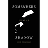 Somewhere in the Shadow - Paperback