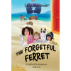 The Forgetful Ferret: A Caitlin & Rio Adventure - Hardcover