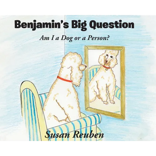 Benjamin's Big Question: Am I a Dog or a Person? - Hardcover