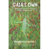 Gaia's Own: Every Child's Guide To Living In Harmony With Nature - Paperback
