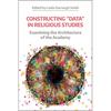 Constructing 'Data' in Religious Studies: Examining the Architecture of the Academy - Paperback