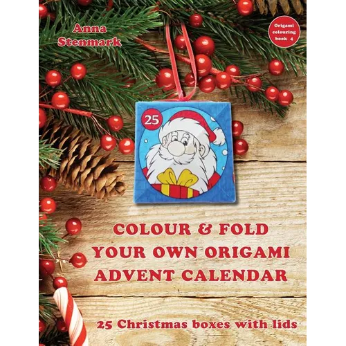 Colour & fold your own origami advent calendar - 25 Christmas boxes with lids: UK edition - Paperback