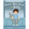 Beach Day Blues for Wally: Being Present with Uncomfortable Feelings - Hardcover