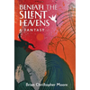 Beneath the Silent Heavens: A Fantasy - Hardcover
