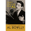 They Called Him Al: The Musical Life of Al Bowlly (hardback) - Hardcover