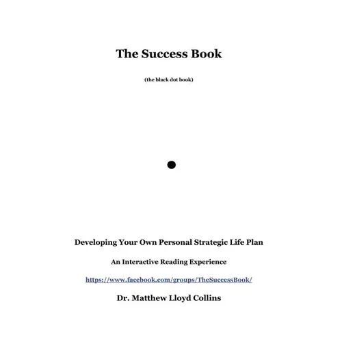 The Success Book: Developing Your Own Personal Strategic Life Plan - Paperback