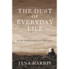 The Dust of Everyday Life: An Epic Poem of the Pacific Northwest - Paperback