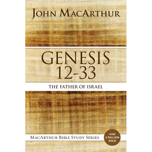 Genesis 12 to 33: The Father of Israel - Paperback