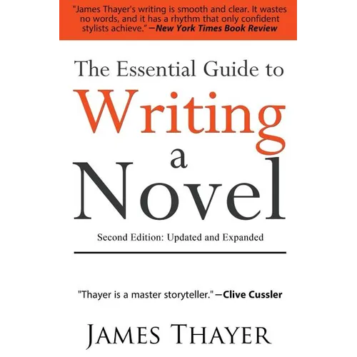 The Essential Guide to Writing a Novel: A Complete and Concise Manual for Fiction Writers: Second Edition - Paperback