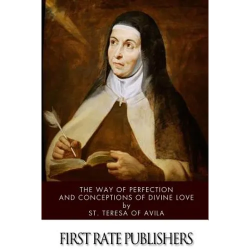 The Way of Perfection and Conceptions of Divine Love - Paperback