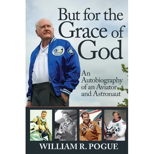 But for the Grace of God: An Autobiography of an Aviator and Astronaut - Paperback