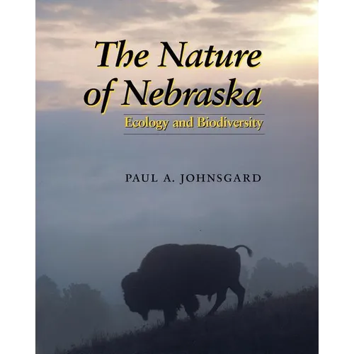 The Nature of Nebraska: Ecology and Biodiversity - Paperback