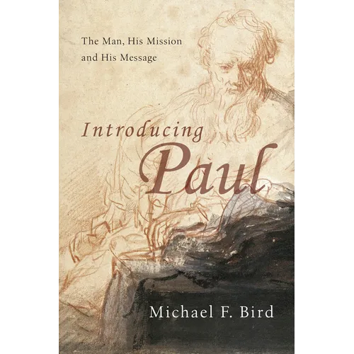 Introducing Paul: The Man, His Mission and His Message - Paperback