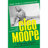 "One Girl's Confession" - The Life and Career of Cleo Moore - Paperback
