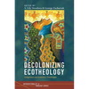 Decolonizing Ecotheology: Indigenous and Subaltern Challenges - Paperback
