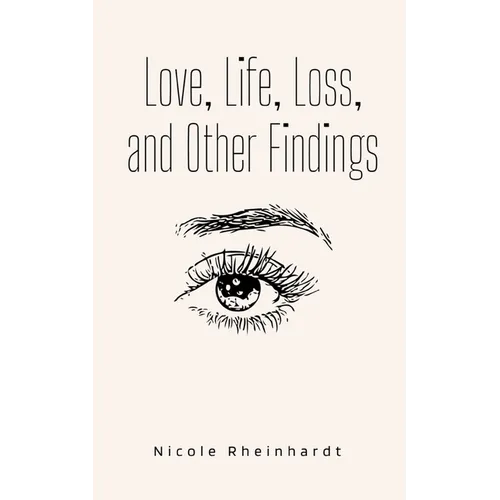 Love, Life, Loss, and Other Findings - Paperback