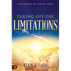 Taking Off the Limitations: You Can't Even Imagine What God Has in Store for You - Paperback