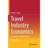 Travel Industry Economics: A Guide for Financial Analysis - Paperback