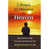 3 Hours 33 Minutes in Heaven: NEW DISCOVERY! Now Anyone Can Visit Heaven. - Paperback