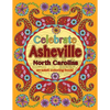 Celebrate Asheville, North Carolina: An Adult Coloring Book - Paperback