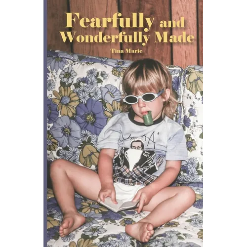 Fearfully and Wonderfully Made - Paperback