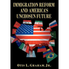Immigration Reform and America's Unchosen Future - Hardcover