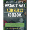 Dr. Davenport's Insanely Easy Acid Reflux Cookbook - Paperback