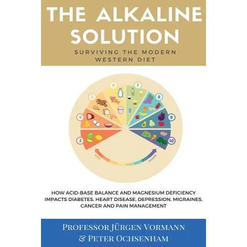 The Alkaline Solution: Surviving the Modern Western Diet - Paperback