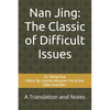 Nan Jing: The Classic of Difficult Issues: A Translation and Notes - Paperback