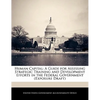 Human Capital: A Guide for Assessing Strategic Training and Development Efforts in the Federal Government (Exposure Draft) - Paperback