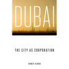 Dubai, the City as Corporation - Paperback