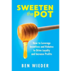 Sweeten the Pot: How to Leverage Incentives and Rebates to Drive Loyalty and Increase Profits - Paperback