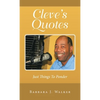 Cleve's Quotes: Just Things to Ponder - Hardcover