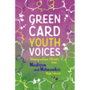 Immigration Stories from Madison and Milwaukee High Schools: Green Card Youth Voices - Paperback