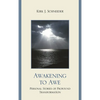 Awakening to Awe: Personal Stories of Profound Transformation - Paperback