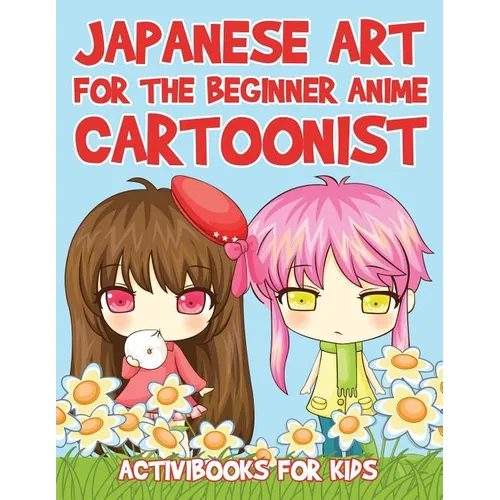 Japanese Art for the Beginner Anime Cartoonist - Paperback