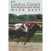 The Logical Choice: Toteboard Handicapping Made Easy - Paperback