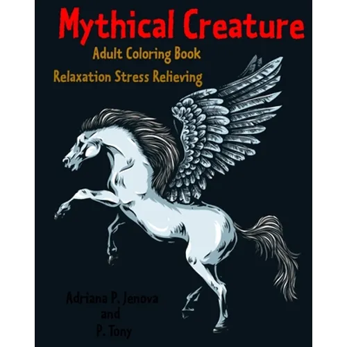 Mythical Creature Adult Coloring Book: Relaxation Stress Relieving: Monster doodle coloring book - Paperback