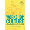 Workshop Culture: A Guide to Building Teams That Thrive - Paperback