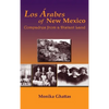 Los Arabes of New Mexico: Compadres from a Distant Land - Hardcover