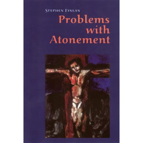Problems with Atonement: The Origins Of, and Controversy About, the Atonement Doctrine - Paperback