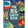 Lonely Planet Kids the Big Earth Book: Explore Our Planet's Four Elements History, Geography & Science Facts Volcanoes, Earthquakes, Northern Lights, - Hardcover