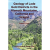Geology of Lode Gold Districts in the Klamath Mountains, California and Oregon - Paperback