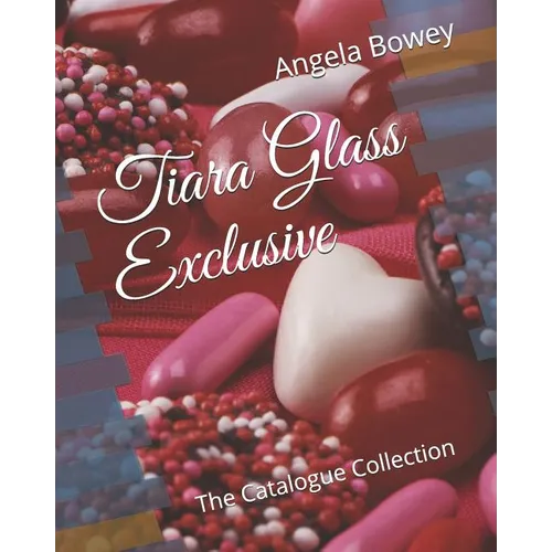 Tiara Glass Exclusive: The Catalogue Collection - Paperback